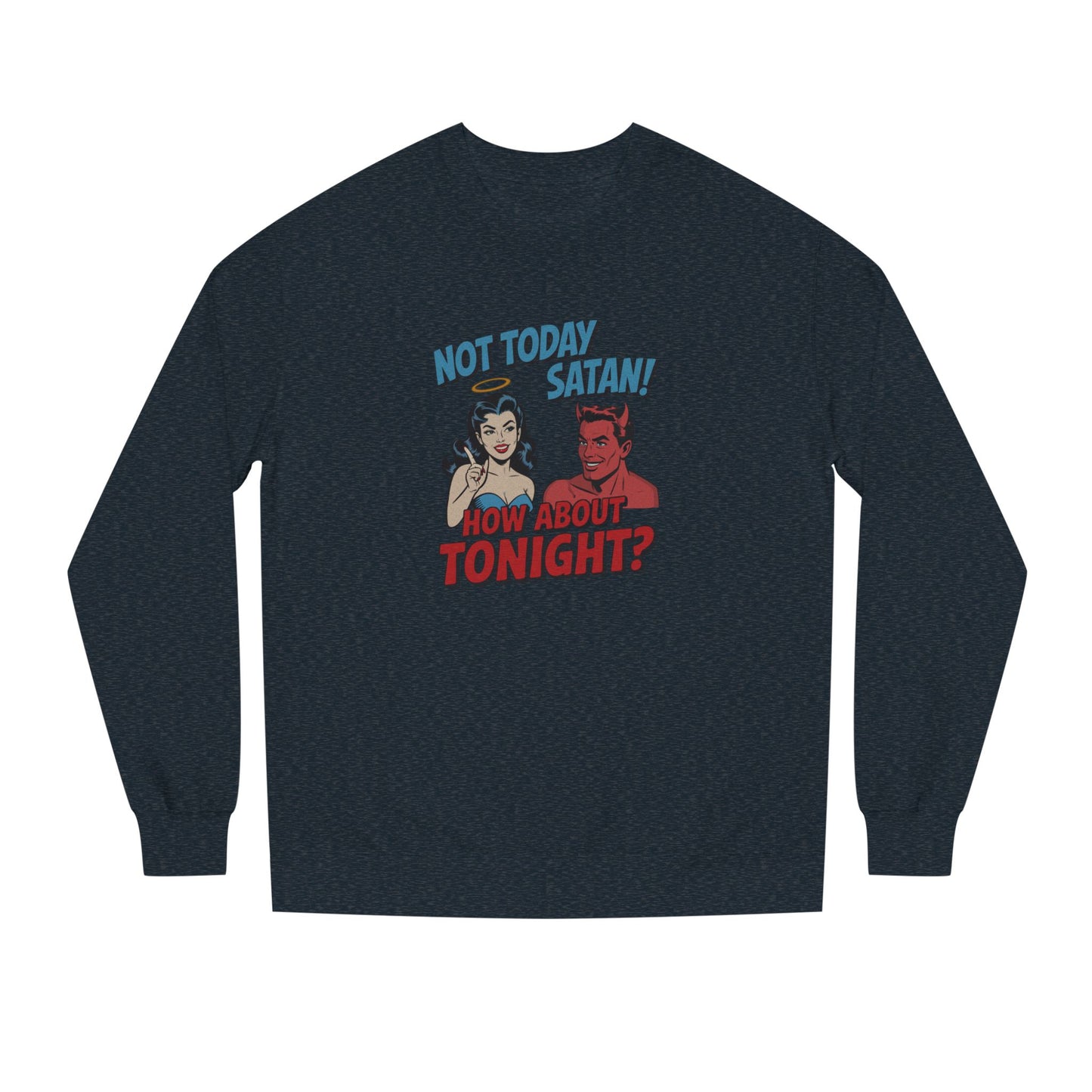 Not Today Satan (How About Tonight?) — Retro Sweatshirt (Dark)