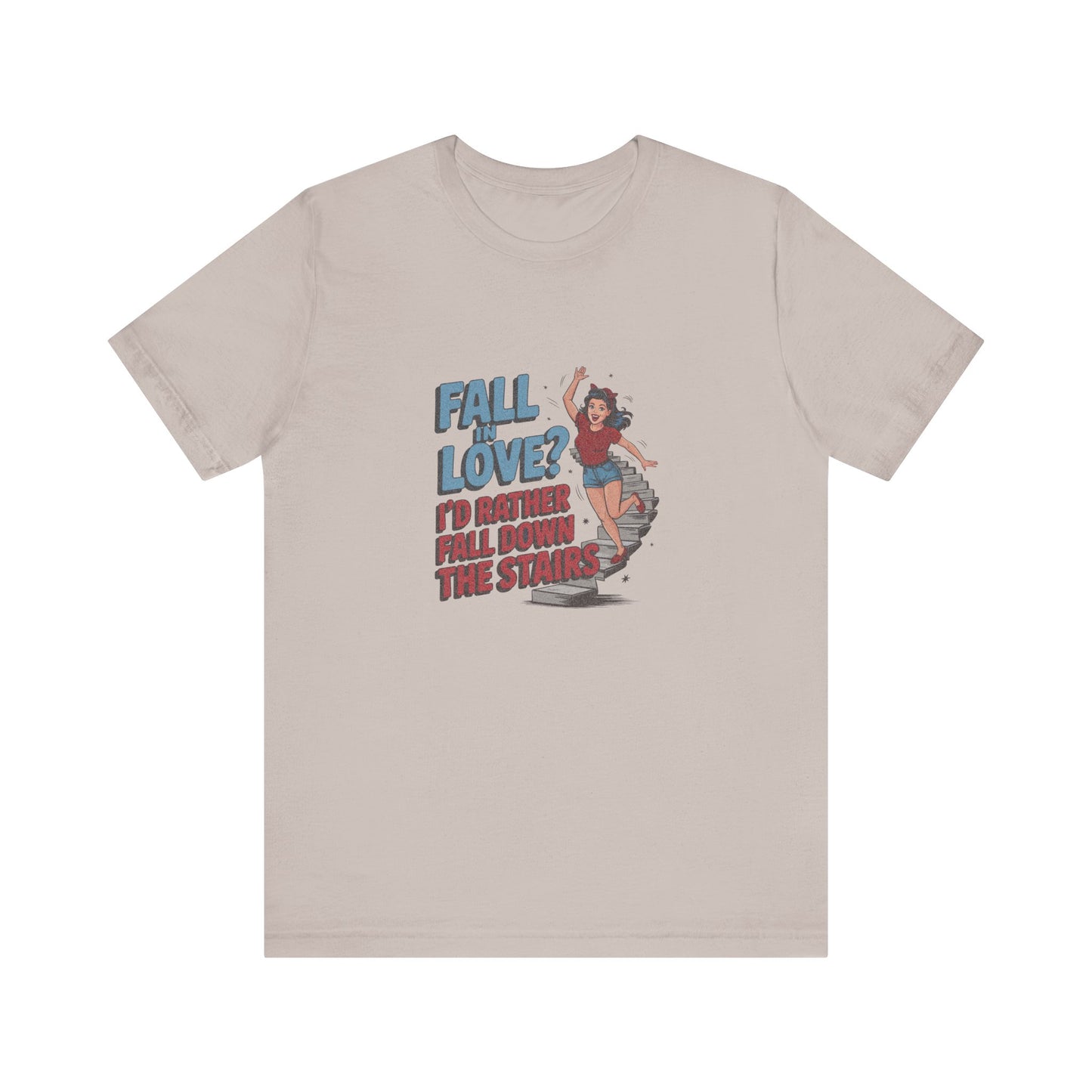 Fall in Love? I'd Rather Fall Down the Stairs — Retro Tee (Light)