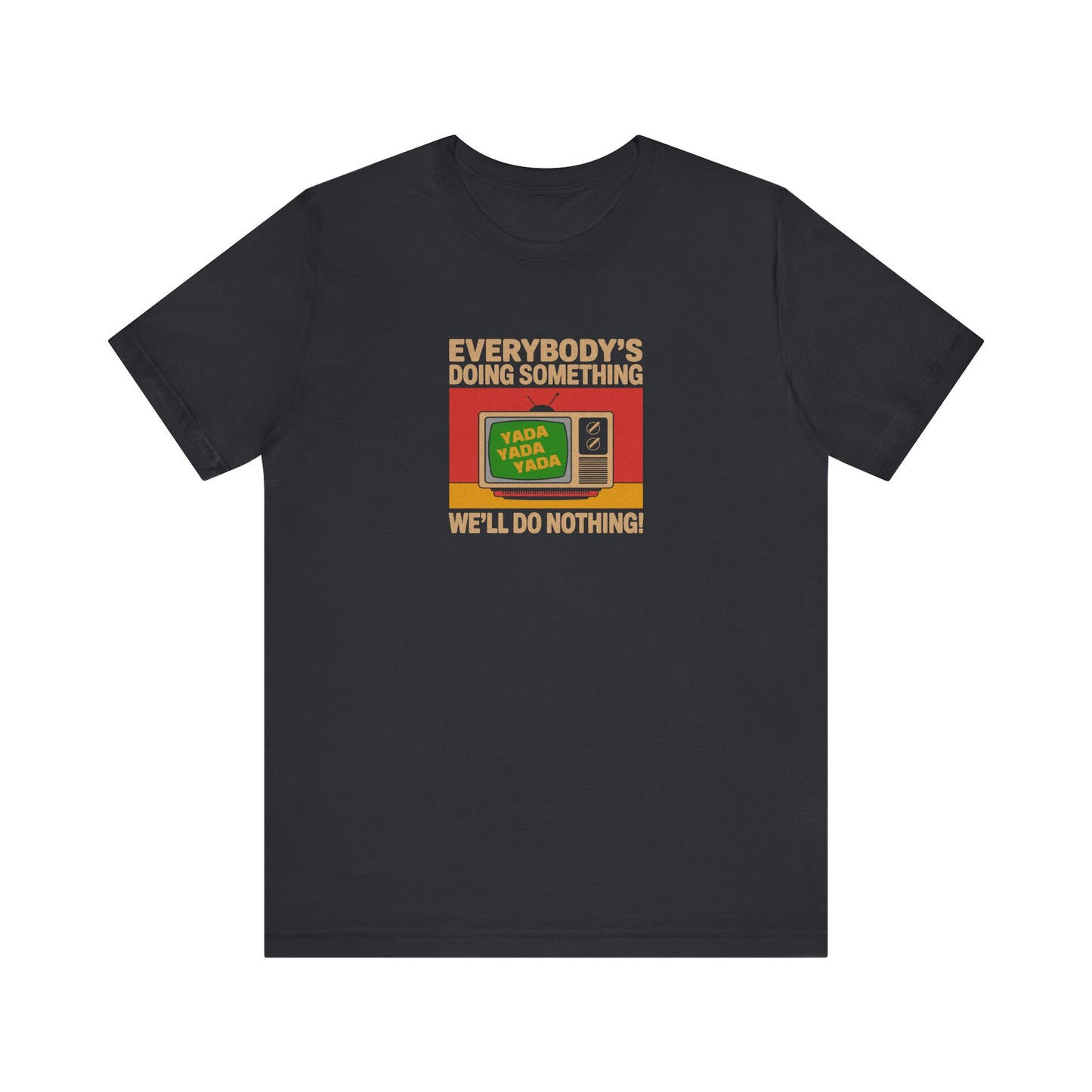 We’ll Do Nothing (Yada Yada) — Seinfeld Retro Tee (Dark)