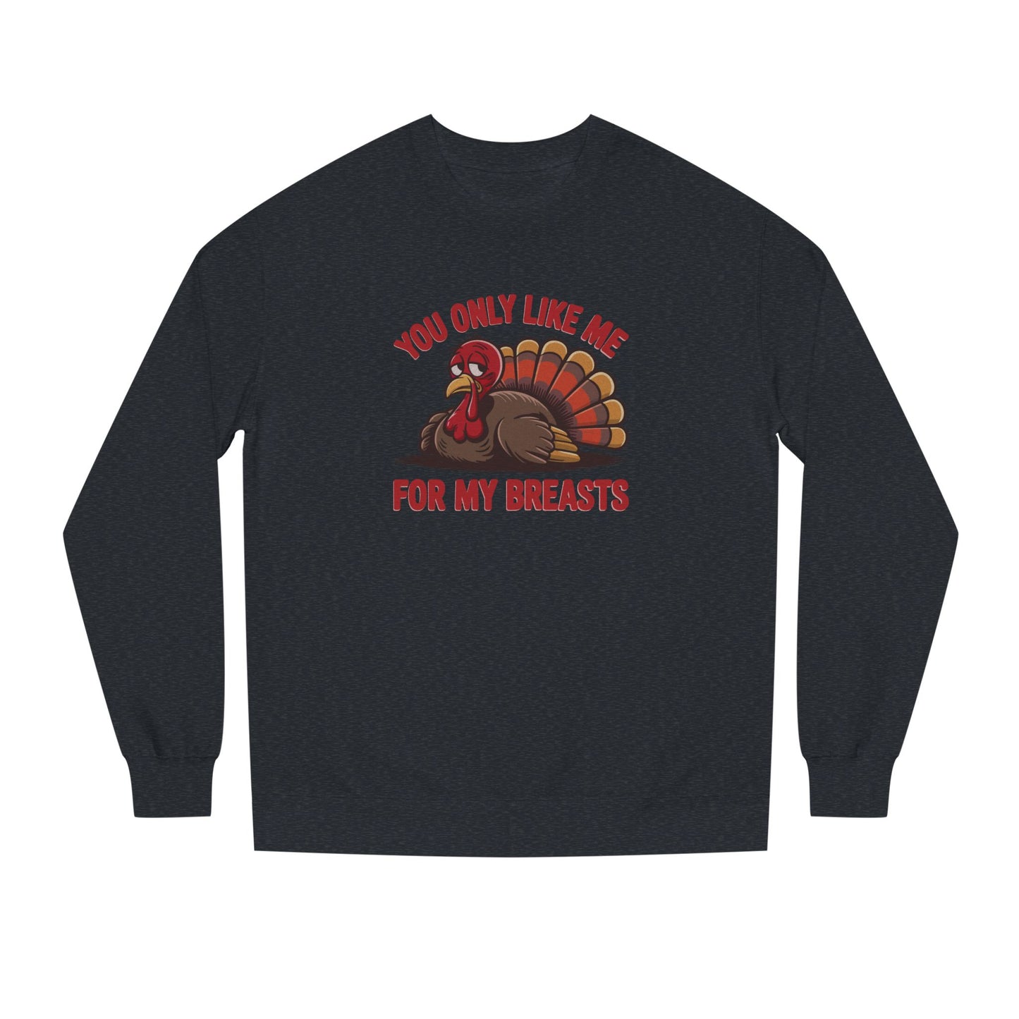 You Only Like Me for My Breasts — Thanksgiving Retro Sweatshirt (Dark)