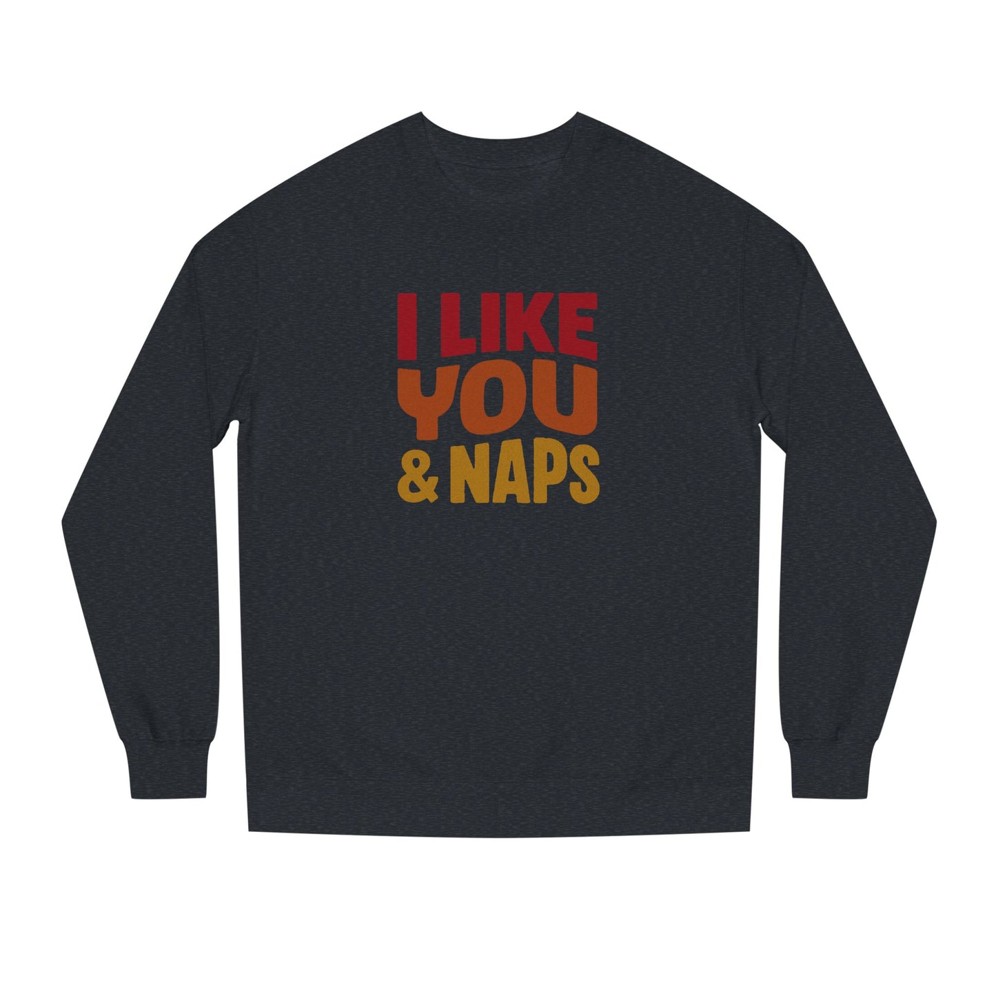 I Like You & Naps (Warm Gradient) — Retro Loungewear Sweatshirt (Dark)