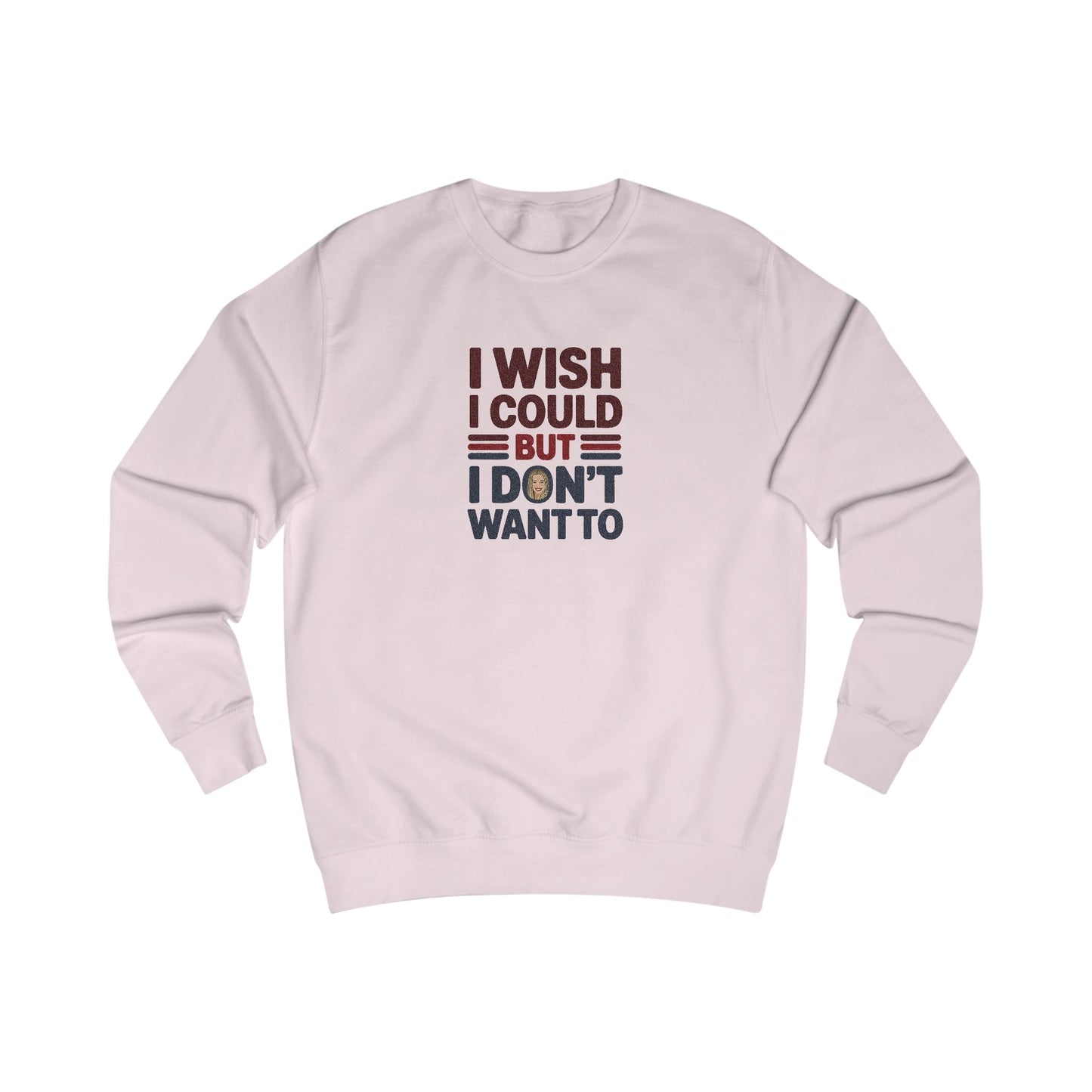 I Wish I Could, But I Don't Want To — Phoebe Buffay Sweatshirt (Light)