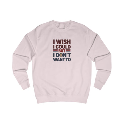 I Wish I Could, But I Don't Want To — Phoebe Buffay Sweatshirt (Light)