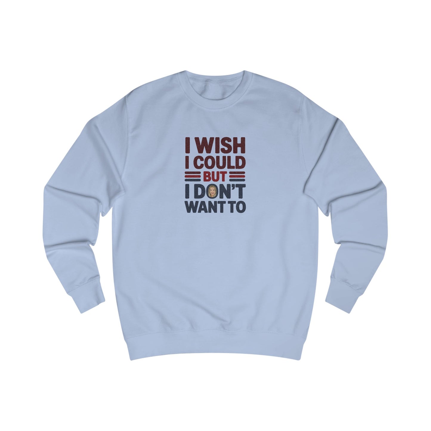 I Wish I Could, But I Don't Want To — Phoebe Buffay Sweatshirt (Light)