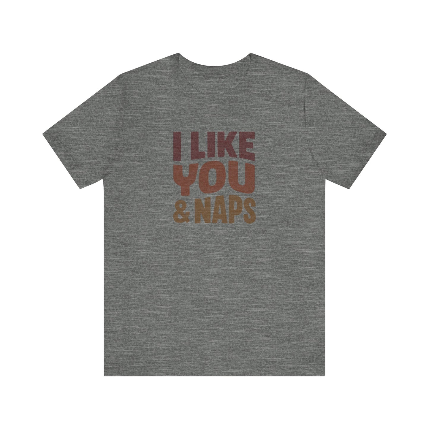 I Like You & Naps (Warm Gradient) — Retro Loungewear Tee (Light)