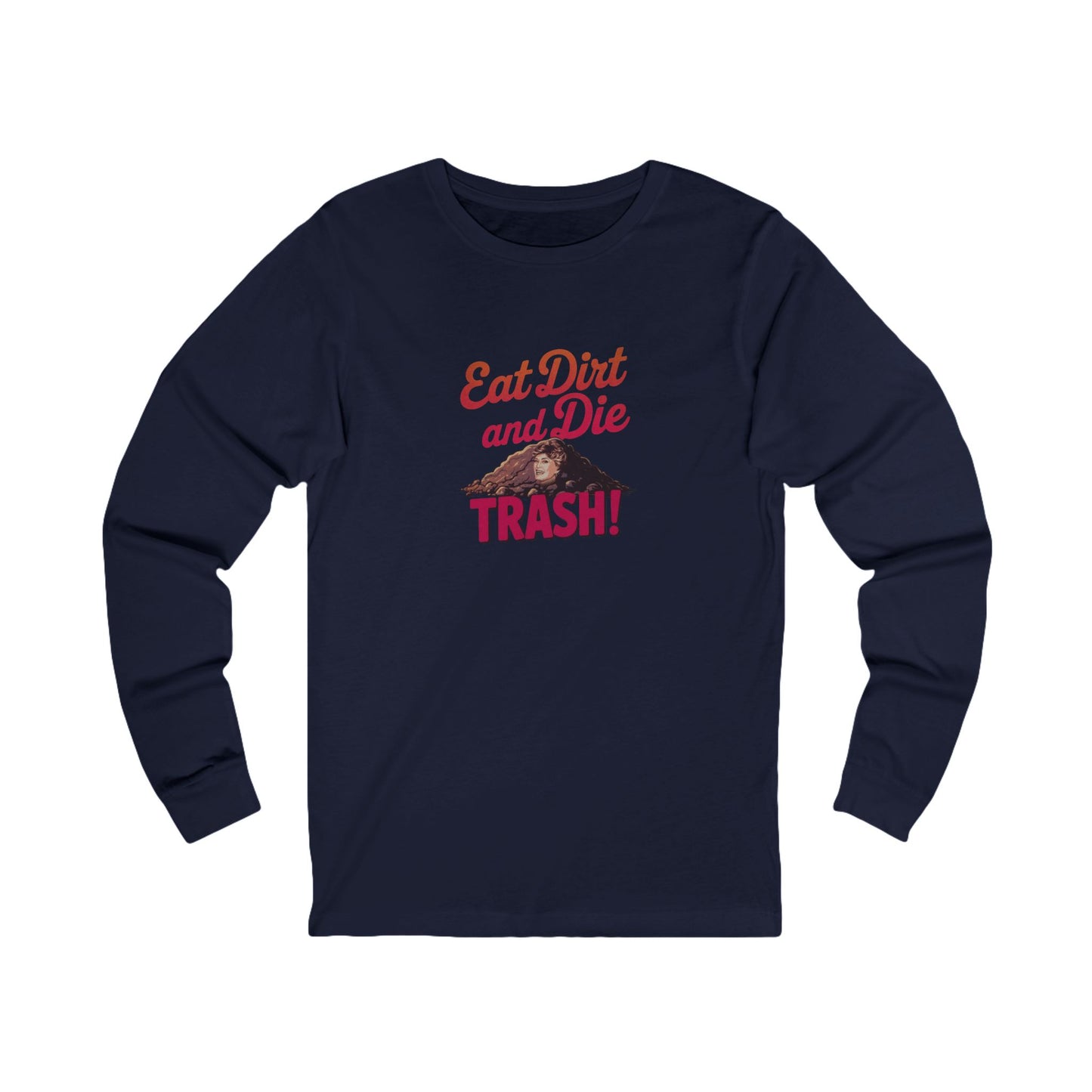 Eat Dirt and Die, Trash! — Blanche Devereaux Long Sleeve (Dark)