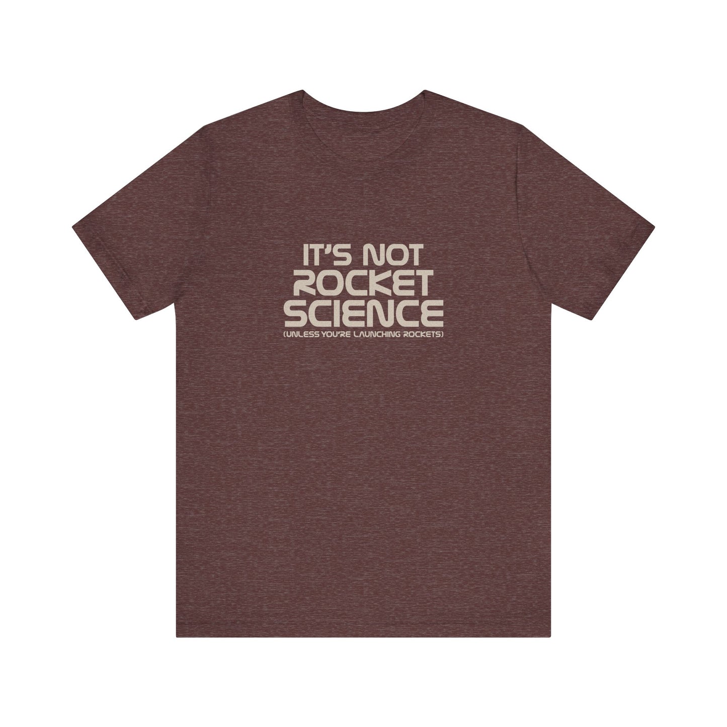 It’s Not Rocket Science (Unless You’re Launching Rockets) – Retro Tee (Dark)