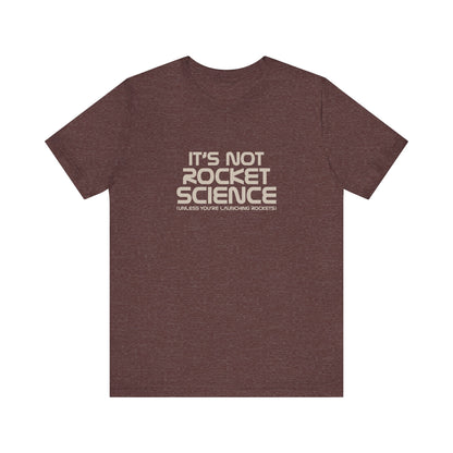 It’s Not Rocket Science (Unless You’re Launching Rockets) – Retro Tee (Dark)
