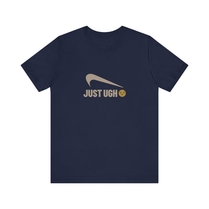 Just Ugh 😒 Athletic Parody — Retro Workout Tee (Dark)