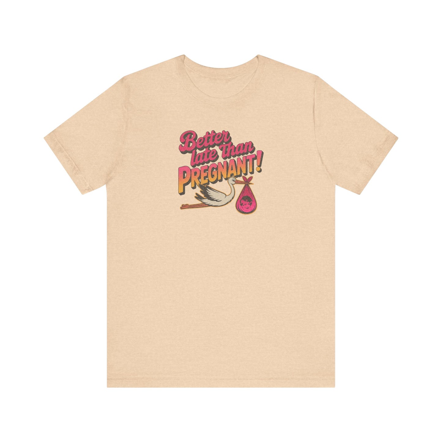 Better Late Than Pregnant! — Blanche Devereaux Retro Tee (Light)