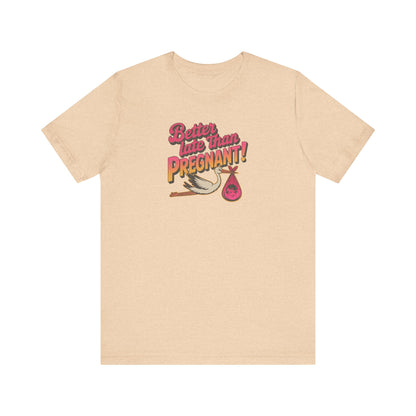 Better Late Than Pregnant! — Blanche Devereaux Retro Tee (Light)