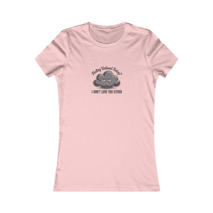 Feeling Unloved Today? I Don't Love You Either — Retro Women's Tee (Light)