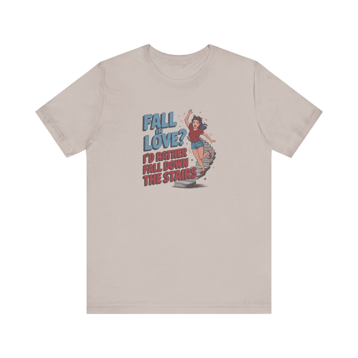 Fall in Love? I'd Rather Fall Down the Stairs — Retro Tee (Light)