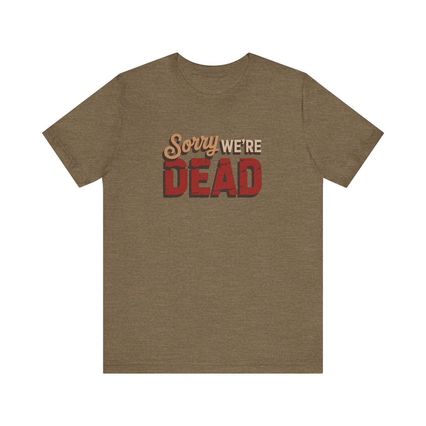 Sorry We’re Dead — Zombie Halloween Sign Retro Tee (Light)