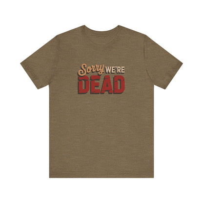 Sorry We’re Dead — Zombie Halloween Sign Retro Tee (Light)