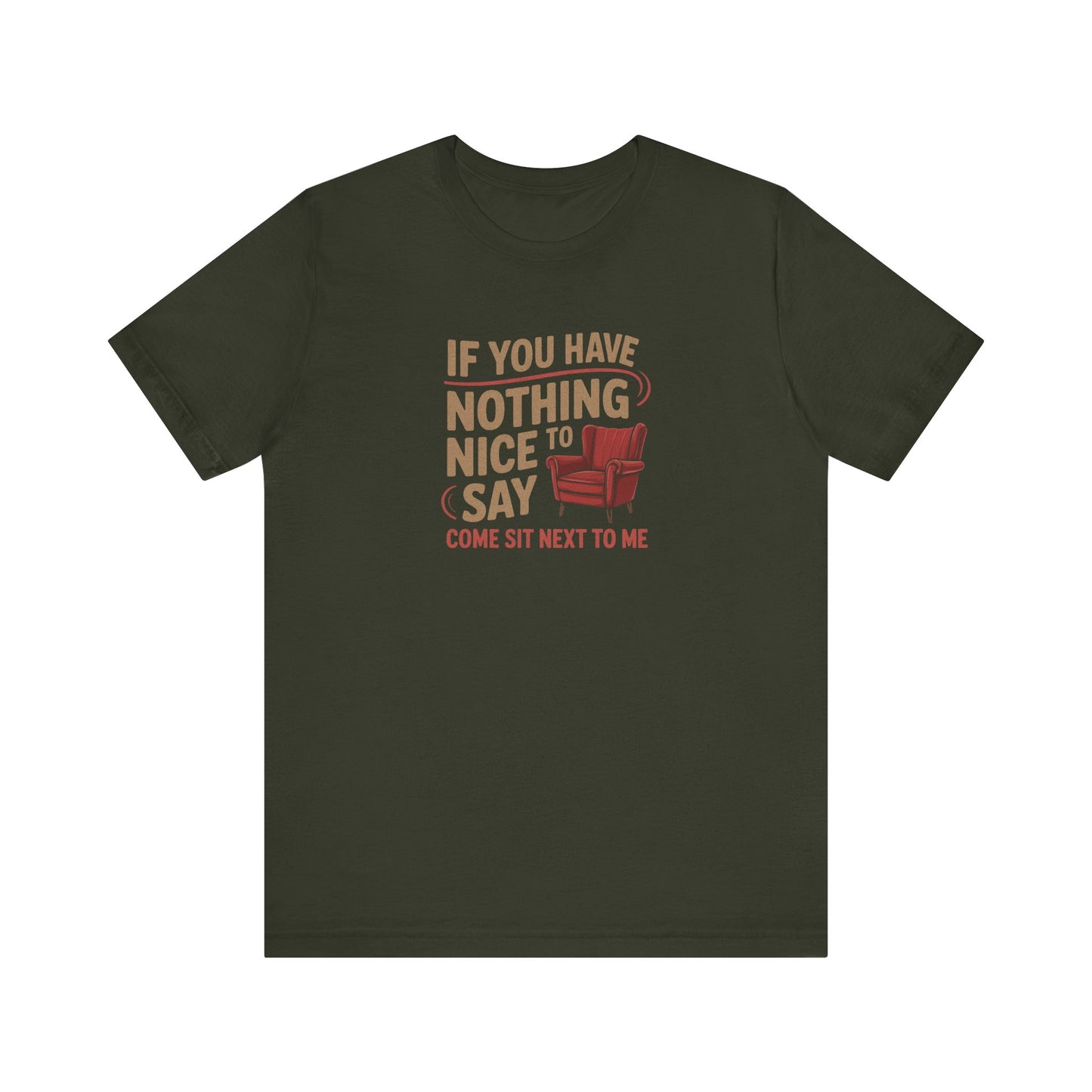 Nothing Nice to Say? Come Sit Next to Me — Retro Tee (Dark)