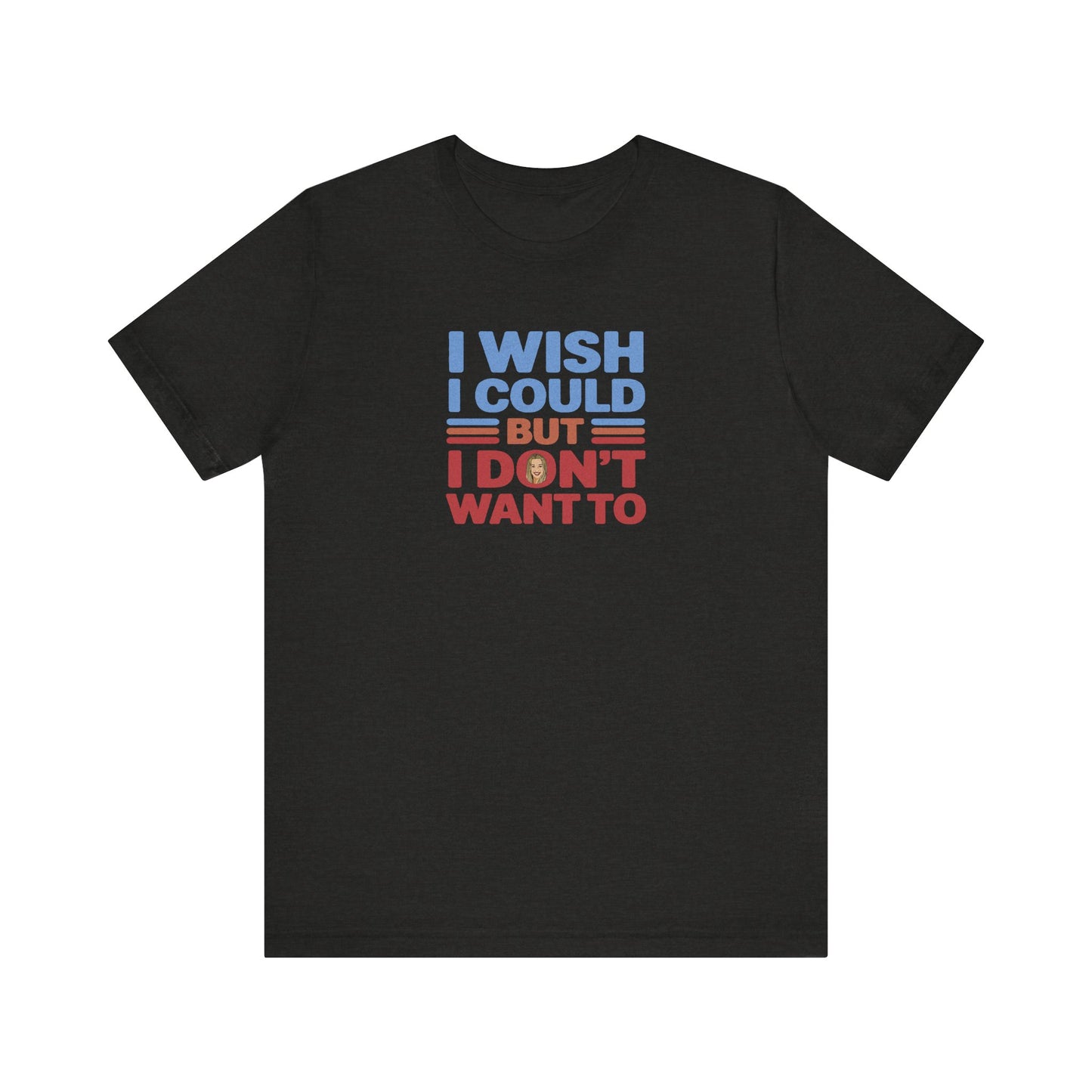 I Wish I Could, But I Don't Want To — Phoebe Buffay Retro Tee (Dark)