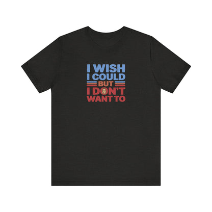 I Wish I Could, But I Don't Want To — Phoebe Buffay Retro Tee (Dark)