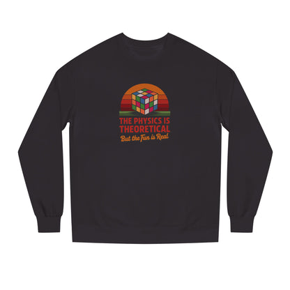 The Physics is Theoretical, But the Fun is Real — Retro Sweatshirt (Dark)