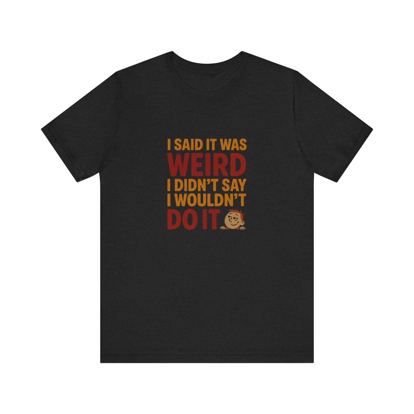 It's Weird, But I'm Interested (Colorful) — Retro Tee (Dark)