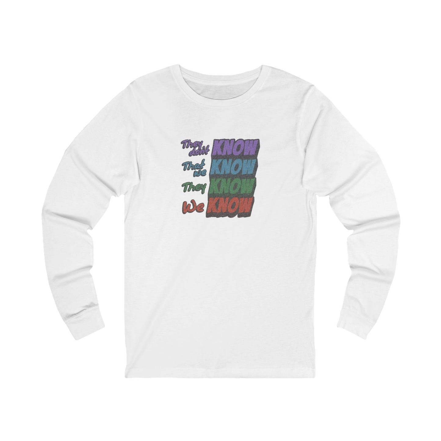 They Don't Know We Know — Friends Long Sleeve (Light)