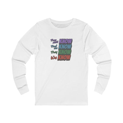 They Don't Know We Know — Friends Long Sleeve (Light)