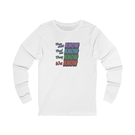 They Don't Know We Know — Friends Long Sleeve (Light)