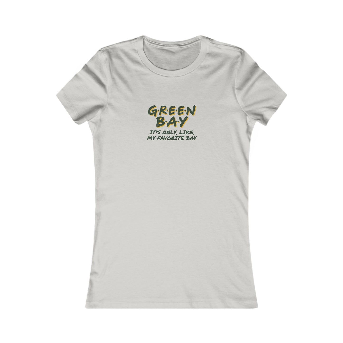 Green Bay (My Favorite Bay) — Phoebe Buffay Football Women's Tee (Light)