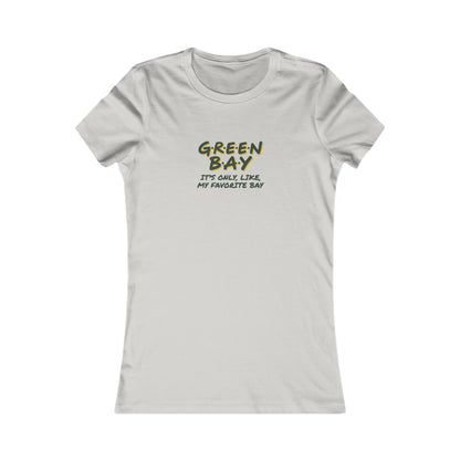 Green Bay (My Favorite Bay) — Phoebe Buffay Football Women's Tee (Light)