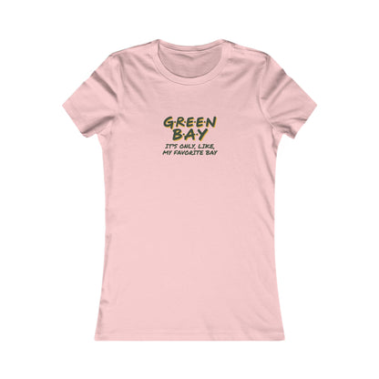 Green Bay (My Favorite Bay) — Phoebe Buffay Football Women's Tee (Light)