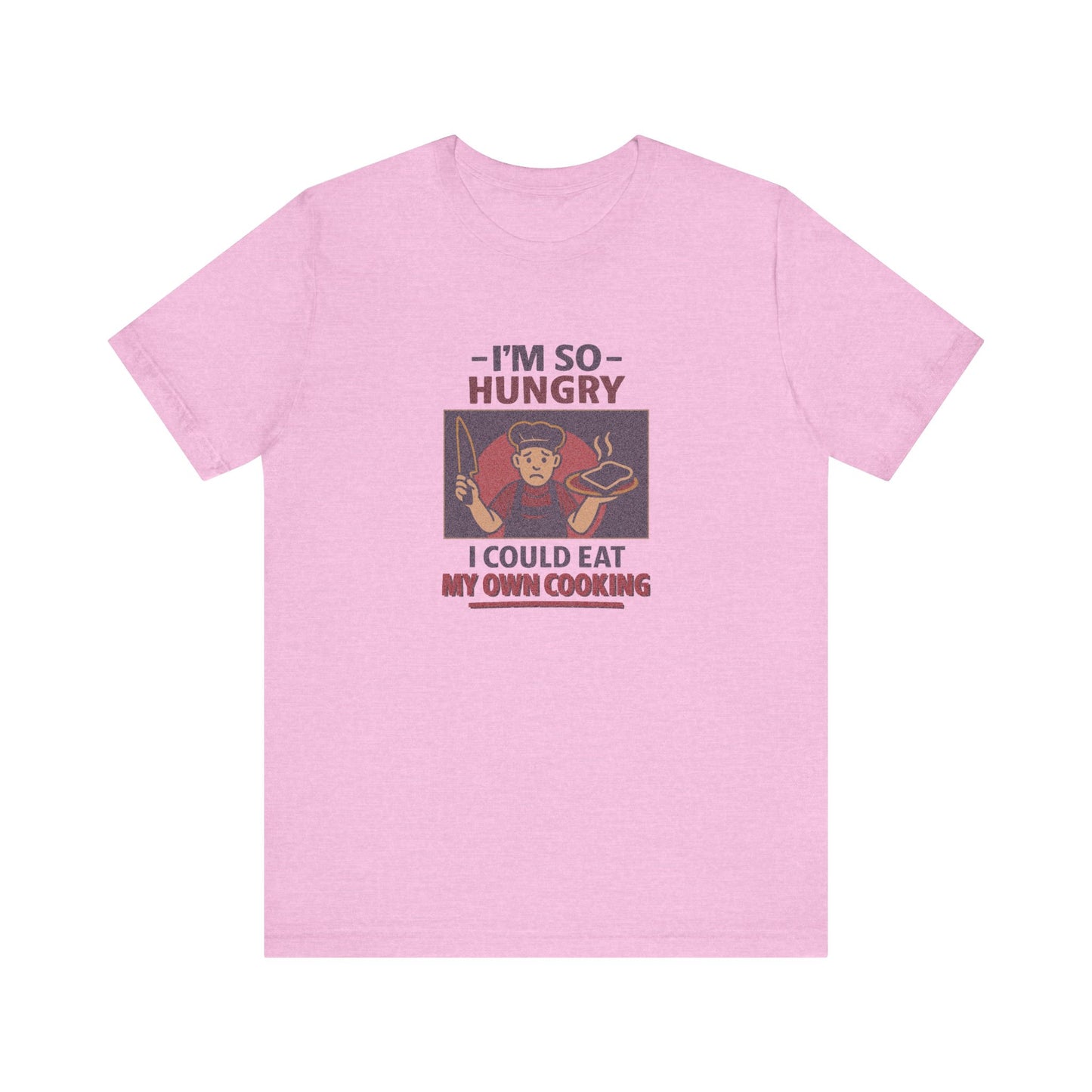 I'm So Hungry, I Could Eat My Own Cooking — Retro Tee (Light)