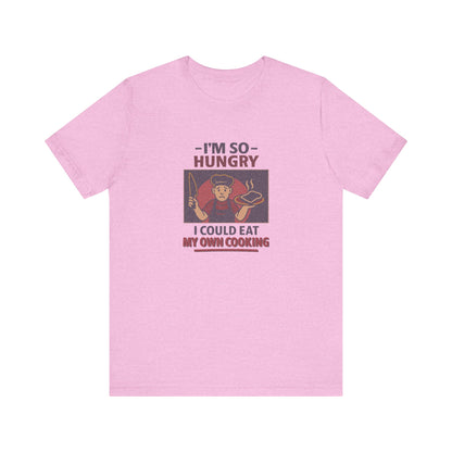 I'm So Hungry, I Could Eat My Own Cooking — Retro Tee (Light)