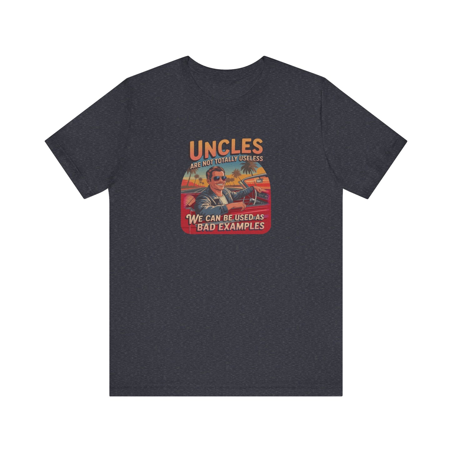 Uncles Are Not Useless (Bad Examples) — Retro Tee (Dark)