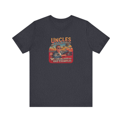 Uncles Are Not Useless (Bad Examples) — Retro Tee (Dark)