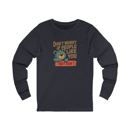 Don't Worry If People Like You (They Don't) — Retro Long Sleeve (Dark)