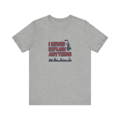 I Never Explain Anything — Mary Poppins Retro Tee (Light)