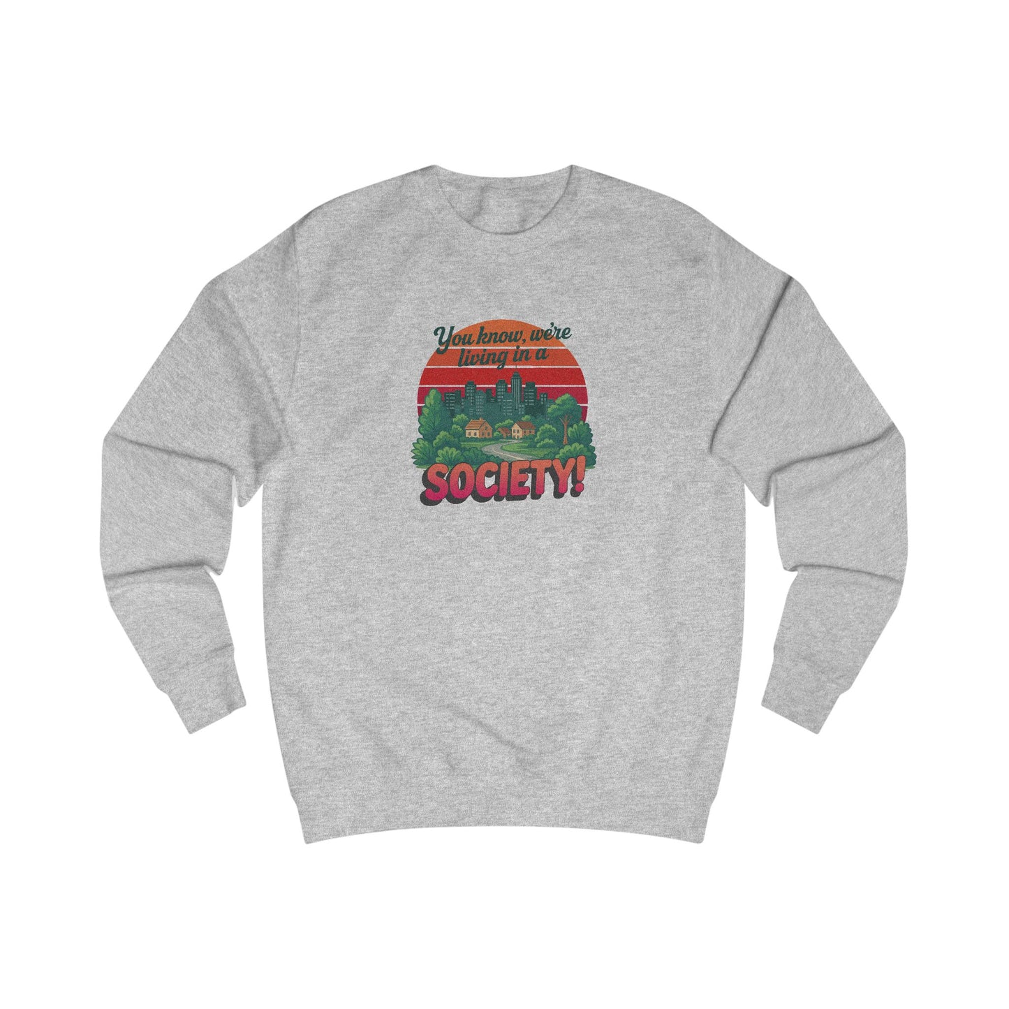 We’re Living in a Society! — Seinfeld Sweatshirt (Light)