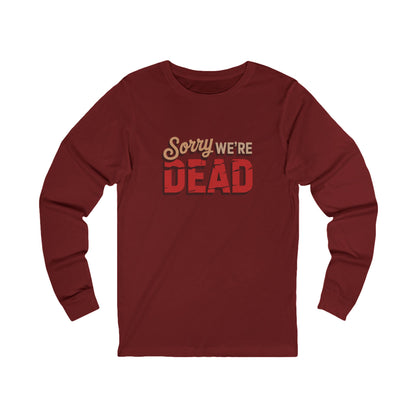 Sorry We’re Dead — Zombie Halloween Sign Retro Long Sleeve (Dark)
