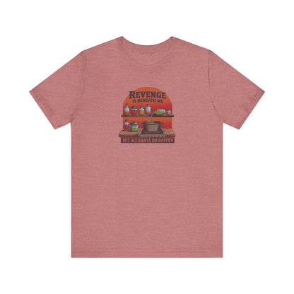 Revenge is Beneath Me (But Accidents Happen) — Retro Tee (Light)
