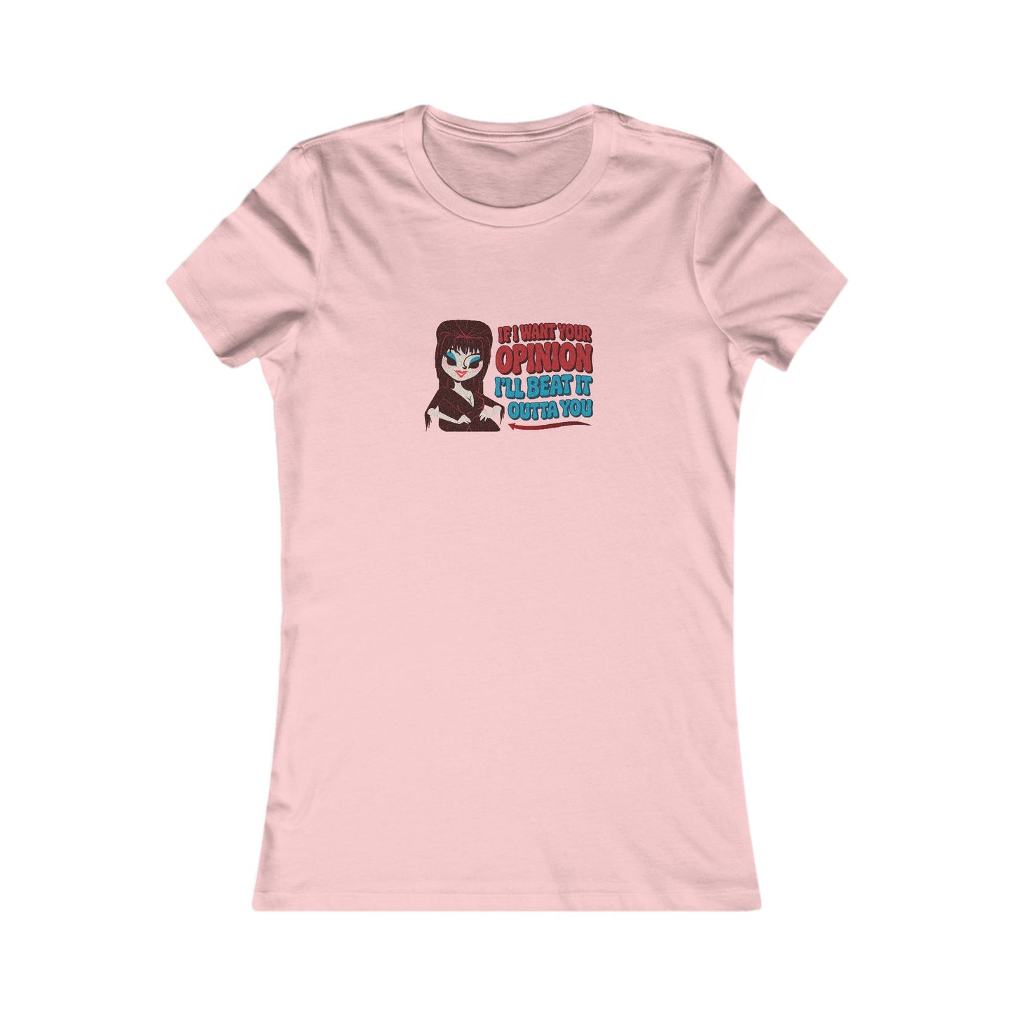 If I Want Your Opinion, I'll Beat It Outta Ya — Elvira Women's Tee (Light)