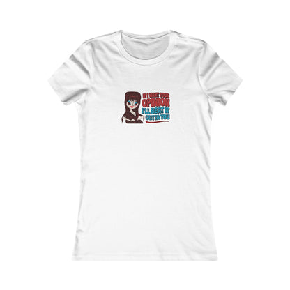 If I Want Your Opinion, I'll Beat It Outta Ya — Elvira Women's Tee (Light)