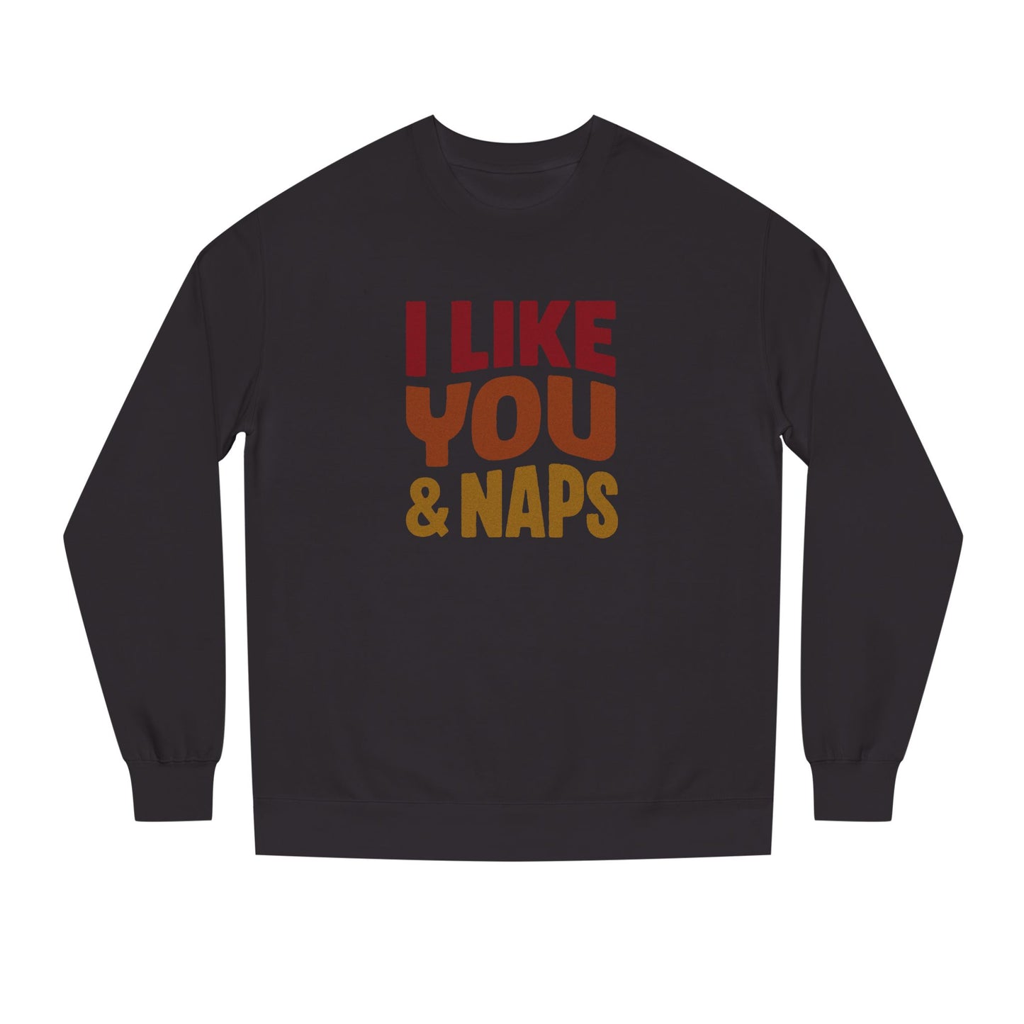 I Like You & Naps (Warm Gradient) — Retro Loungewear Sweatshirt (Dark)