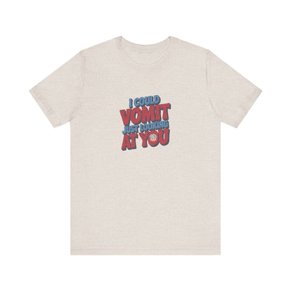 I Could Vomit Just Looking At You — Dorothy Zbornak Retro Tee (Light)