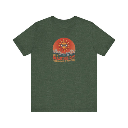 Beautiful Day To Be Irritated by Everything — Retro Tee (Dark)