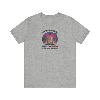 Vodka is a Bit of a Hobby — Retro Graphic Tee (Dark)