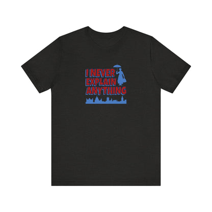 I Never Explain Anything — Mary Poppins Retro Tee (Dark)