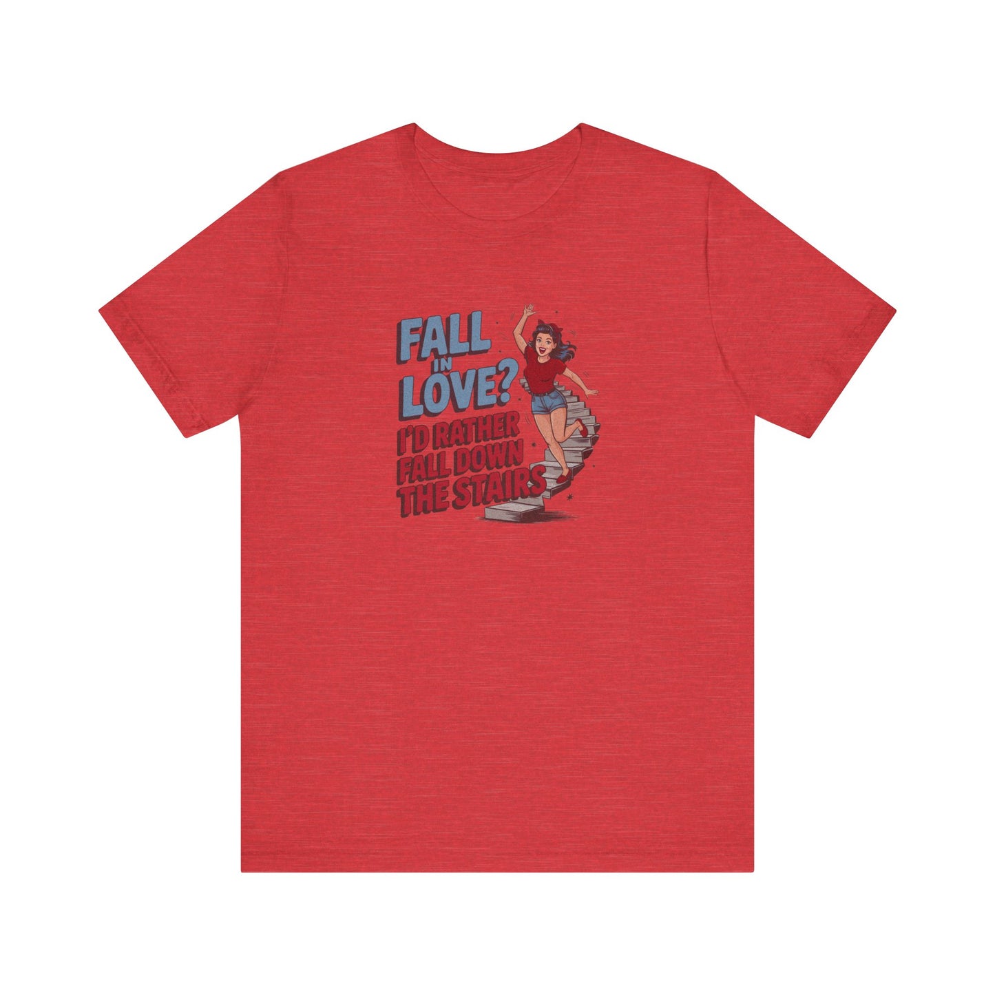 Fall in Love? I'd Rather Fall Down the Stairs — Retro Tee (Light)