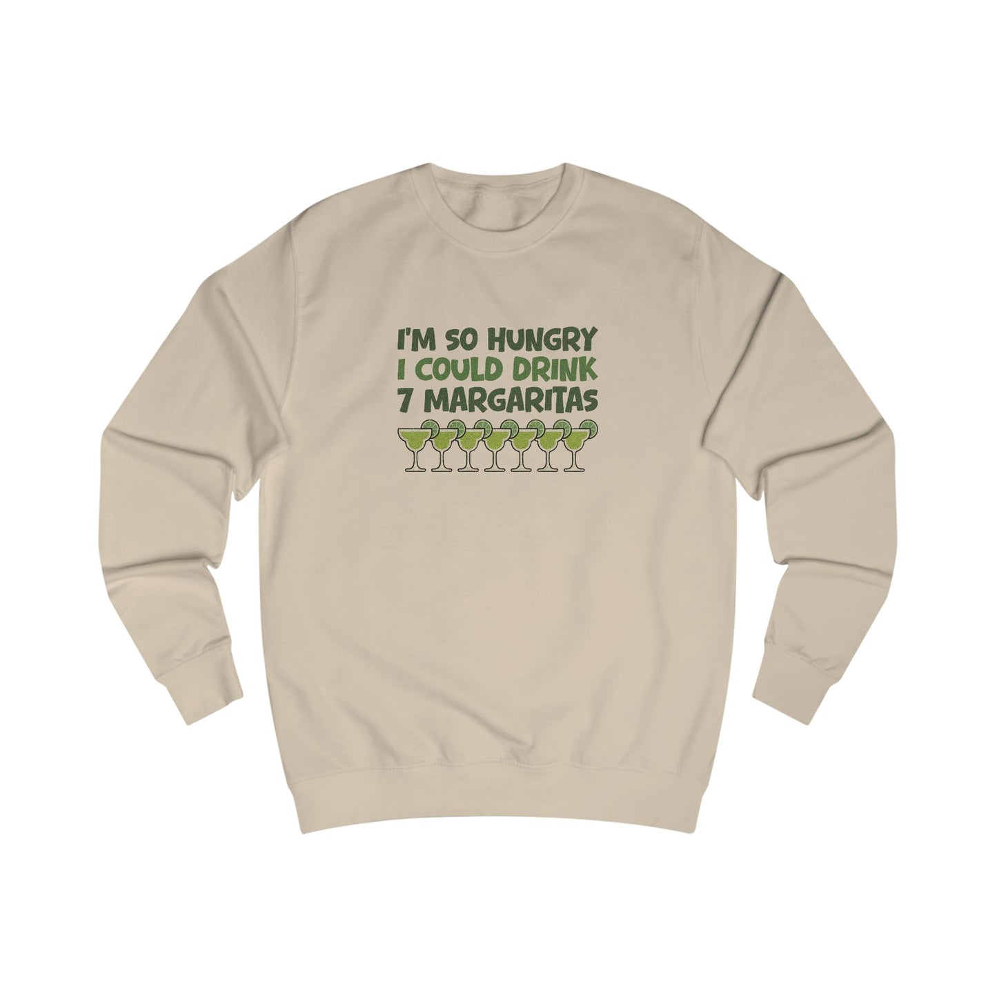 I’m So Hungry I Could Drink 7 Margaritas – Retro Sweatshirt (Light)