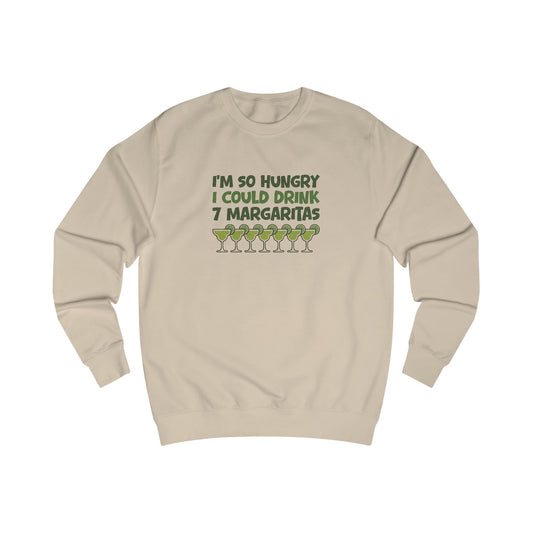 I’m So Hungry I Could Drink 7 Margaritas – Retro Sweatshirt (Light)