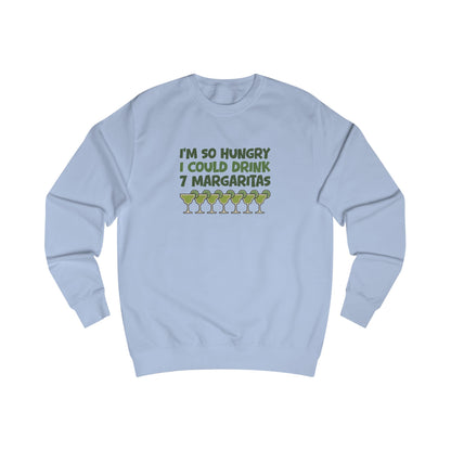 I’m So Hungry I Could Drink 7 Margaritas – Retro Sweatshirt (Light)
